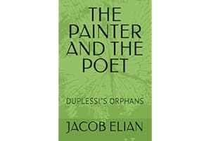 THE PAINTER AND THE POET: DUPLESSI"S ORPHANS