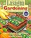 Lasagna Gardening: A New Layering System for Bountiful Gardens: No Digging, No Tilling, No Weeding, No Kidding! by 