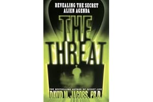The Threat: Revealing the Secret Alien Agenda