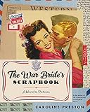 The War Bride's Scrapbook: A Novel in Pictures by Caroline Preston