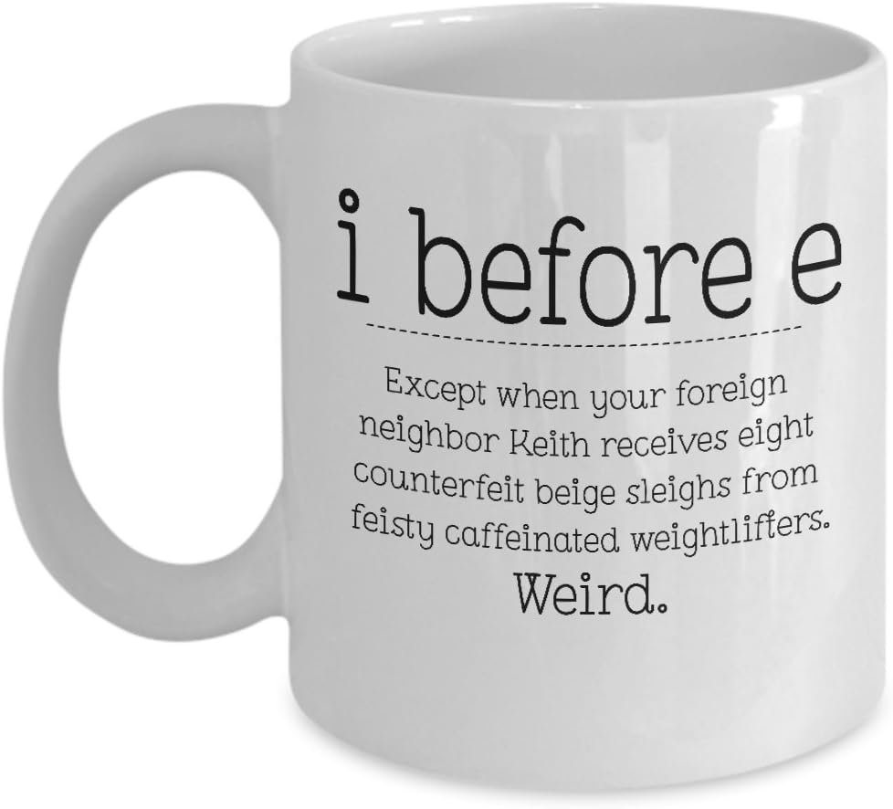 I Before E - Funny Grammar Mug 11oz - Great Gift for Teacher