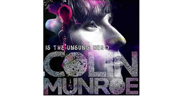 colin munroe is the unsung hero