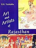 Art and Artists of Rajasthan : A Study on the Art and Artists of Mewar with Reference to Western Indian School of Painting, Vashishtha, R. K., 8170172845