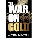 The War on Gold
