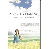 Above Us Only Sky: Essays