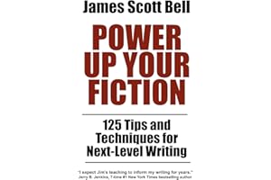 Power Up Your Fiction: 125 Tips and Techniques for Next-Level Writing (Bell on Writing)