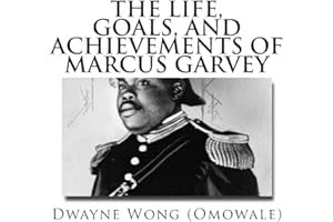 The Life, Goals, and Achievements of Marcus Garvey