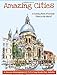 Amazing Cities: Adult Coloring Books of Fantastic Cities Around The World (Splendid Cities) (Volume 1)