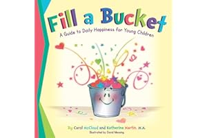 Fill a Bucket: A Guide to Daily Happiness for Young Children