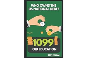 Who Really Owns The United States Inc. National Debt?: 1099 Original Issue Discount Education