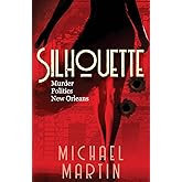 Silhouette: Murder. Politics. New Orleans.