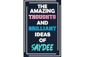 The Amazing Thoughts and Brilliant Ideas of Saydee: Unleash Your Imagination - Blank Lined Notebook