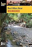 Best Hikes Near Milwaukee (Best Hikes Near Series) by Kevin Revolinski