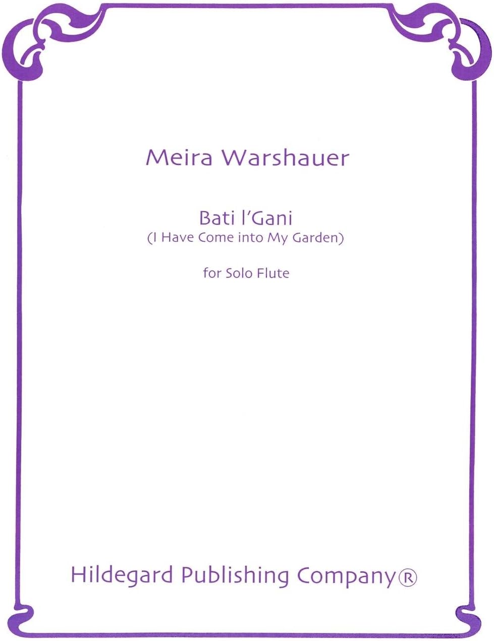 Meira Warshauer - Bati I'Gani (I Have Come Into My Garden)
