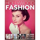 Hollywood Fashion: 100 Years of Hollywood Icons