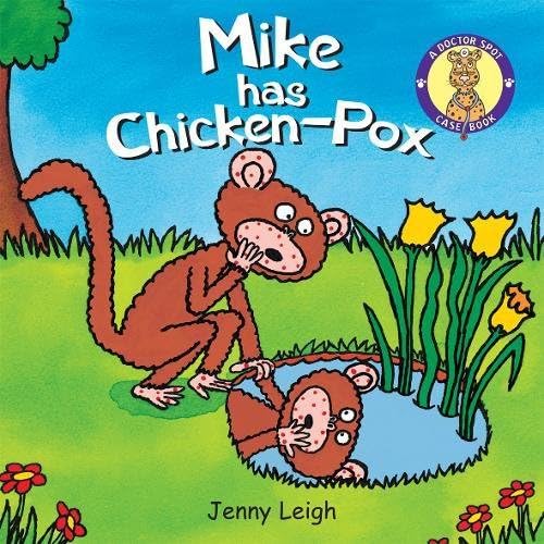 Mike has Chicken-Pox (A Doctor Spot Case Book)