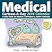 Medical Cartoon-a-Day 2016 Calendar: A Daily Dose of Medical Cartoons