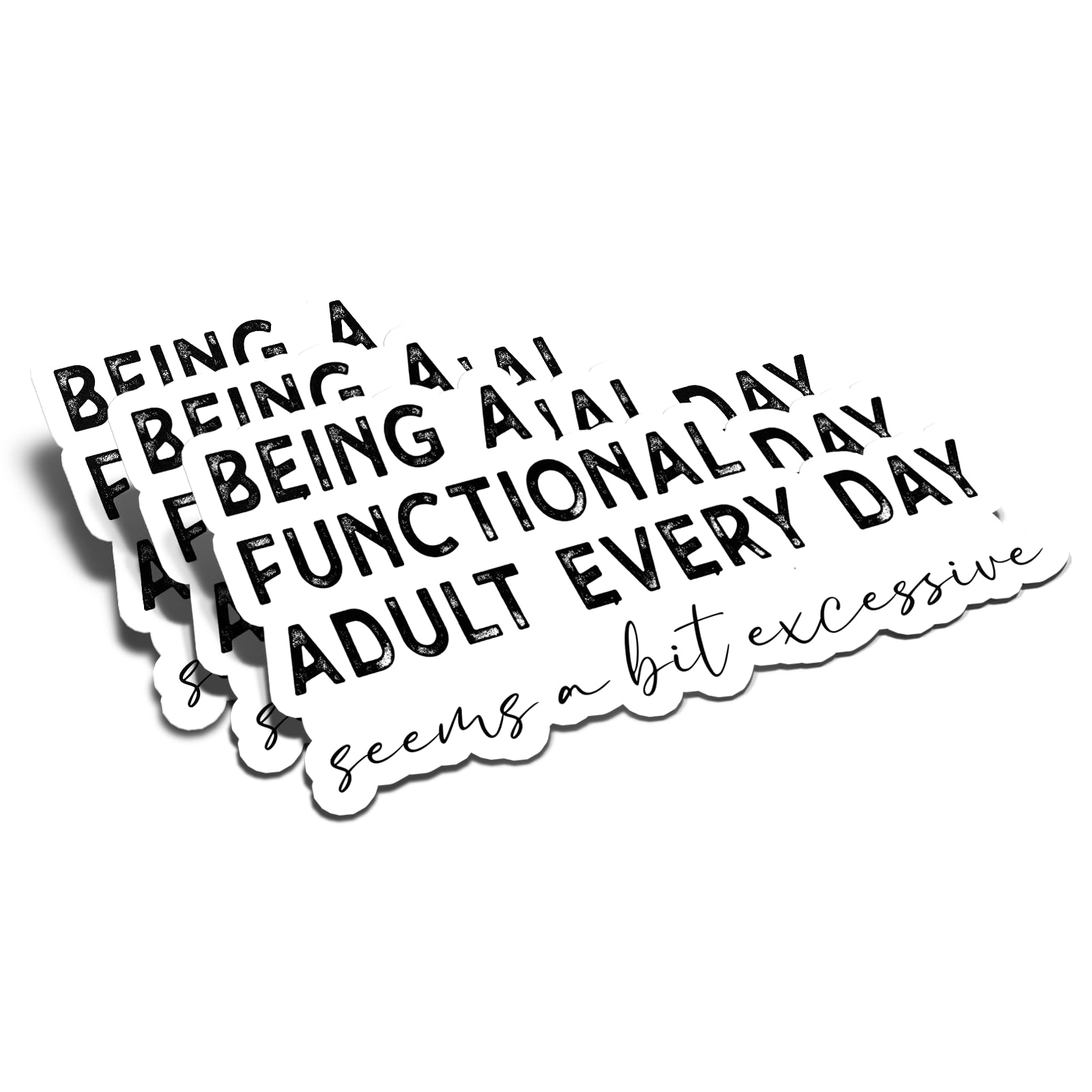 Photo 1 of (3Pcs) Being a Functional Adult Every Day Seems a Bit Excessive Sticker Funny Meme Quote Waterproof Vinyl Stickers Adult for Laptop Kindle Car Tumbler Water Bottle Mug Phone Journal - Size 3”x1.7 ”