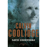 Calvin Coolidge: The American Presidents Series: The 30th President, 1923-1929 book cover