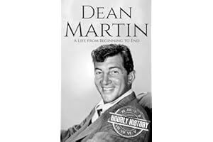 Dean Martin: A Life from Beginning to End (Biographies of Musicians)