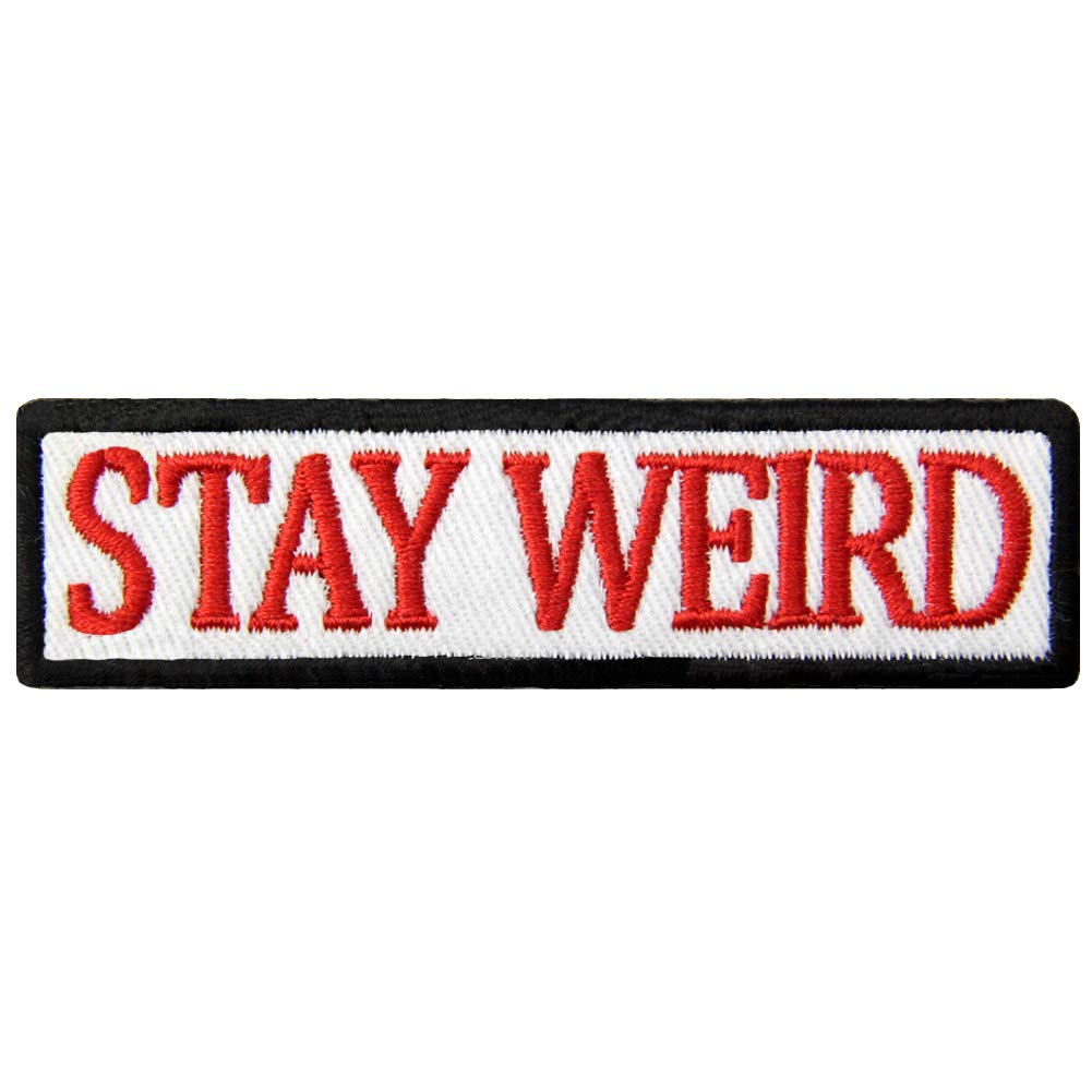 Stay Weird Patch Funny Badge Embroidered Biker Applique Iron On Sew On Emblem