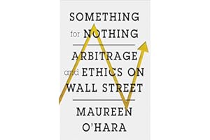 Something for Nothing: Arbitrage and Ethics on Wall Street