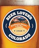 Beer Lover's Colorado (Beer Lovers Series) by Lee Williams