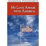 My Love Affair With America: The Cautionary Tale of a Cheerful Conservative