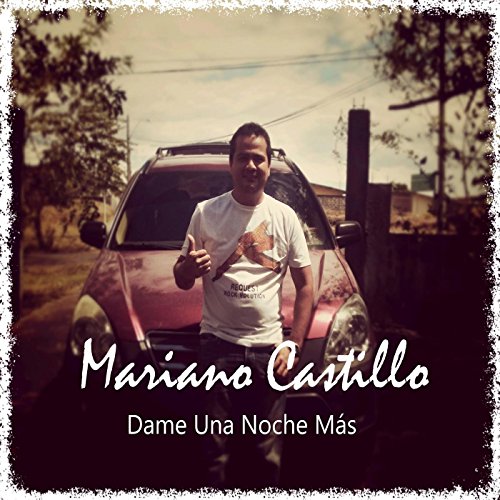 Amazon.com: Dame una Noche Mas: Mariano Castillo: MP3 