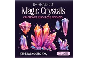 Magic Crystals, Gemstones, Rocks and Minerals Coloring Book: Bold and Easy Large Print: 52 Images Featuring Beautiful, Whimsi