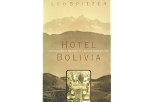 Hotel Bolivia: The Culture of Memory in a Refuge From Nazism