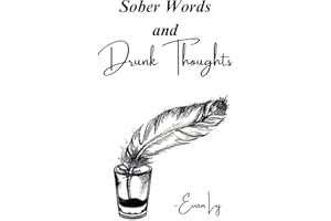Sober Words and Drunk Thoughts