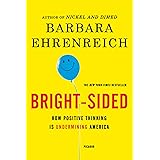 Bright-sided: How Positive Thinking Is Undermining America