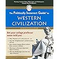 The Politically Incorrect Guide to Western Civilization (The Politically Incorrect Guides)