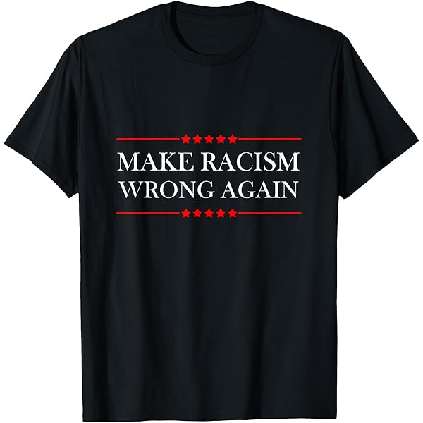 Amazon.com: Say No to Racism Anti Racism T-Shirt for Men, Women