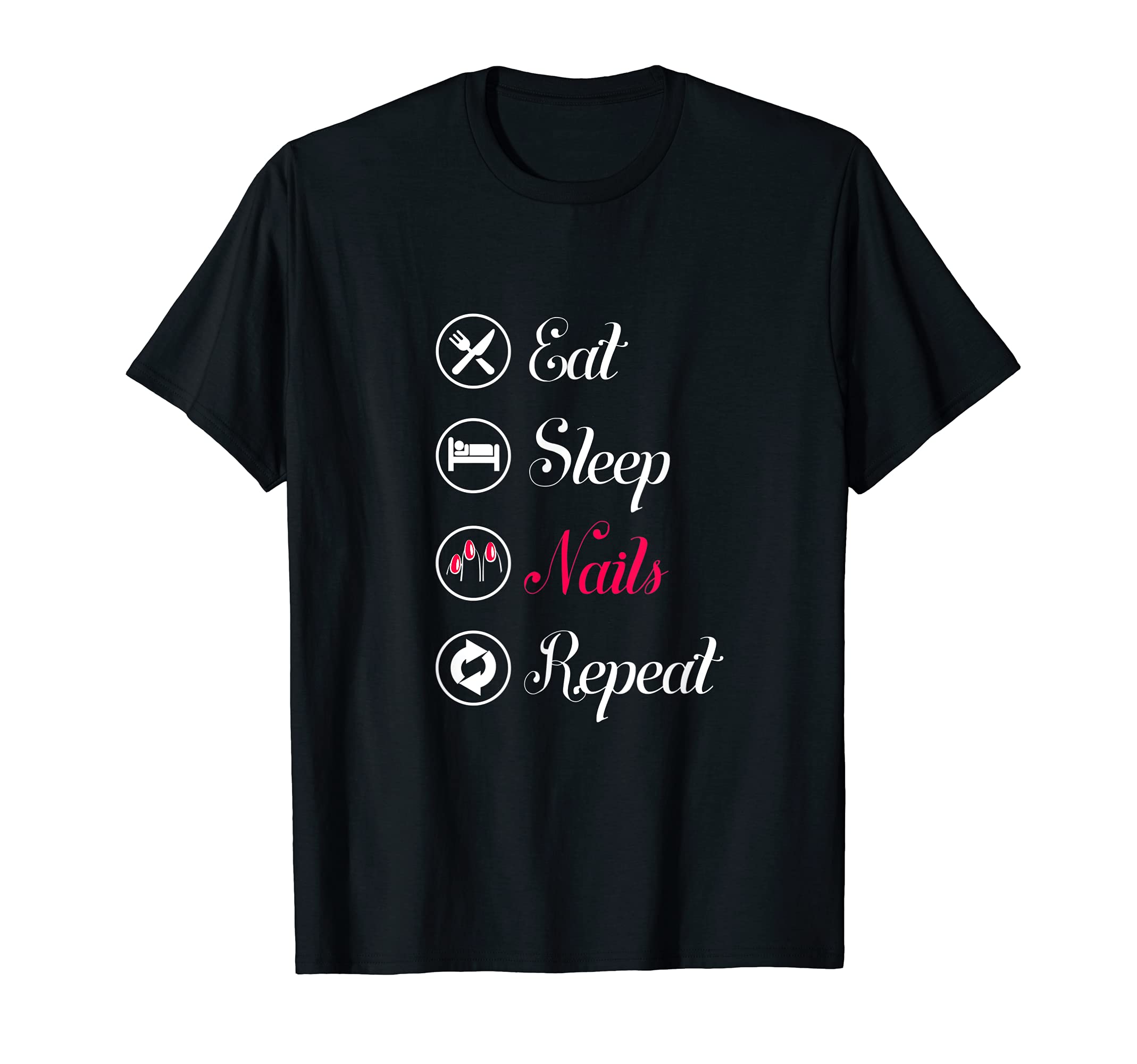 Eat. Sleep. Nails. Repeat. T-Shirt