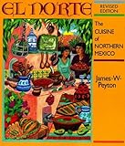 El Norte: The Cuisine of Northern Mexico (Red Crane Cookbook Series) by 