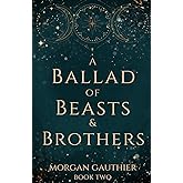 A Ballad of Beasts and Brothers (Shadow and Starlight)
