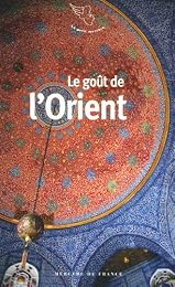 Le  goût de l'Orient