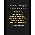 Learn GIS Programming with ArcGIS for Javascript API 4.x and ArcGIS Online: Learn GIS programming by building an engaging web map application, works on mobile or the web