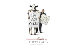 Eat Mor Chikin: Inspire More People: Doing Business the Chick-fil-A Way