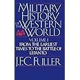 A Military History of the Western World: From the Earliest Times to the Battle of Lepanto (Da Capo Paperback) Vol. 1