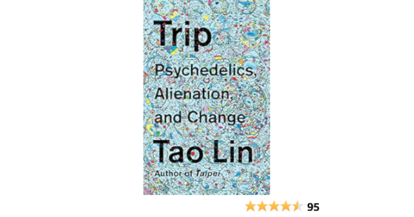 Amazon Com Trip Psychedelics Alienation And Change Lin Tao Books