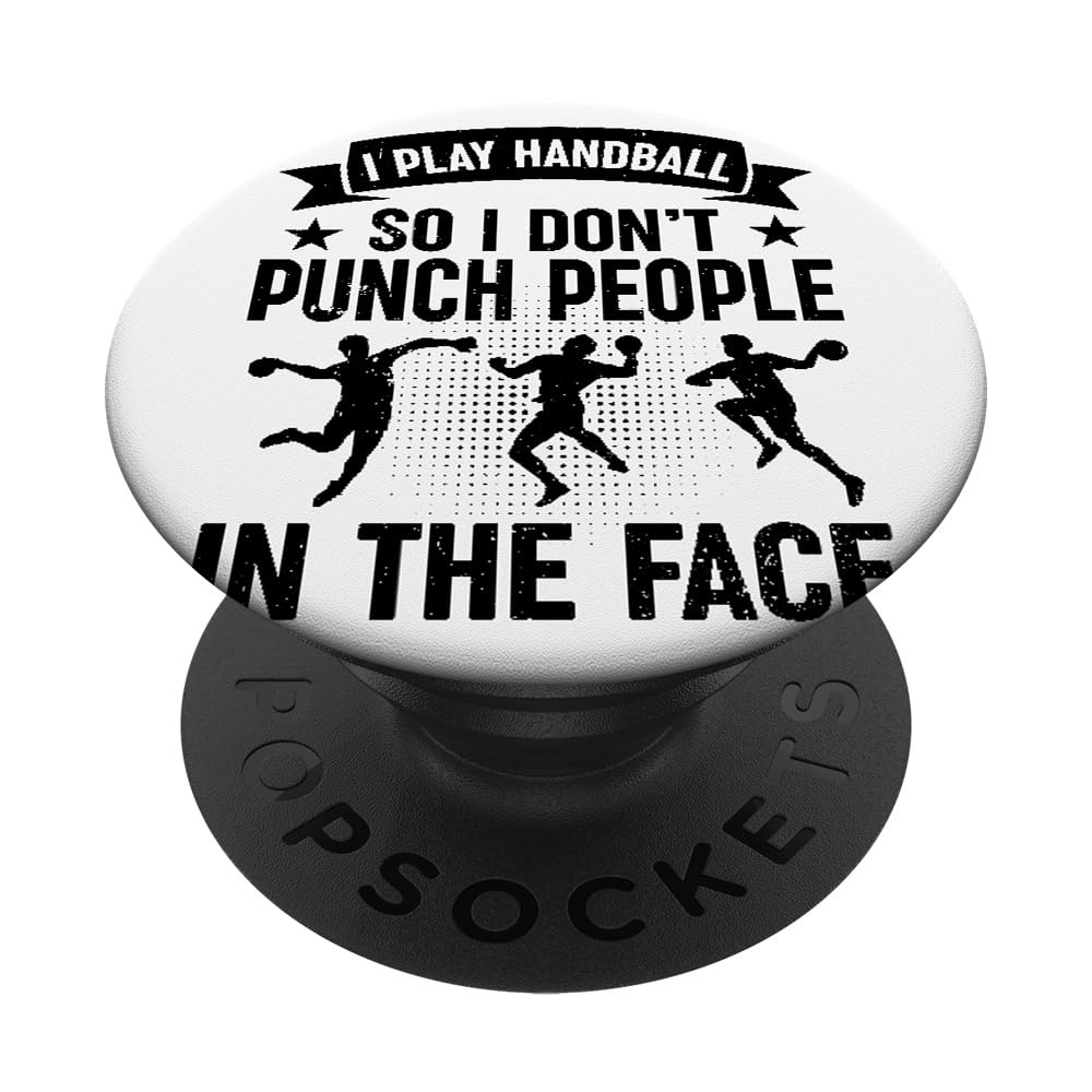 I play Handball so I don't punch people in the face PopSockets Swappable PopGrip
