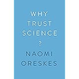 Why Trust Science? (The University Center for Human Values Series)