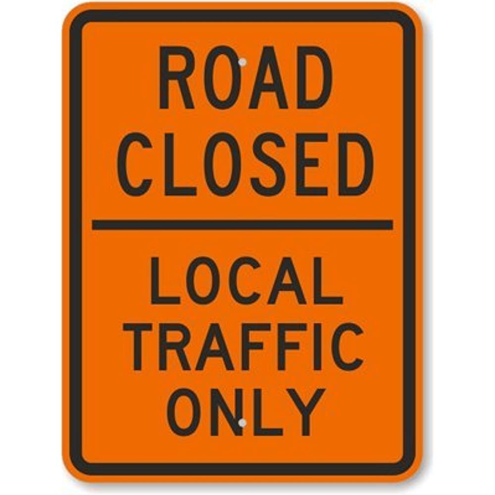 Accessed only. Дорожный знак only. road closed. we are closed. road closed ahead 10 00pm of 4 30am.