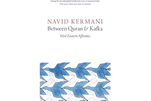 Between Quran and Kafka: West-Eastern Affinities