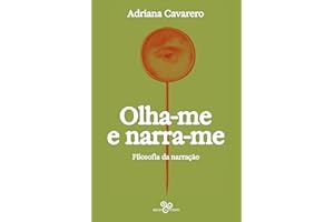 Olha-me e narra-me: Filosofia da narração (Portuguese Edition)