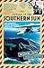 Voyage of the Southern Sun: An Amazing Solo Journey Around the World by Michael Smith