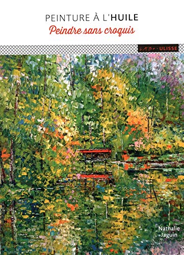 Peinture à l'huile : Peindre sans croquis by 